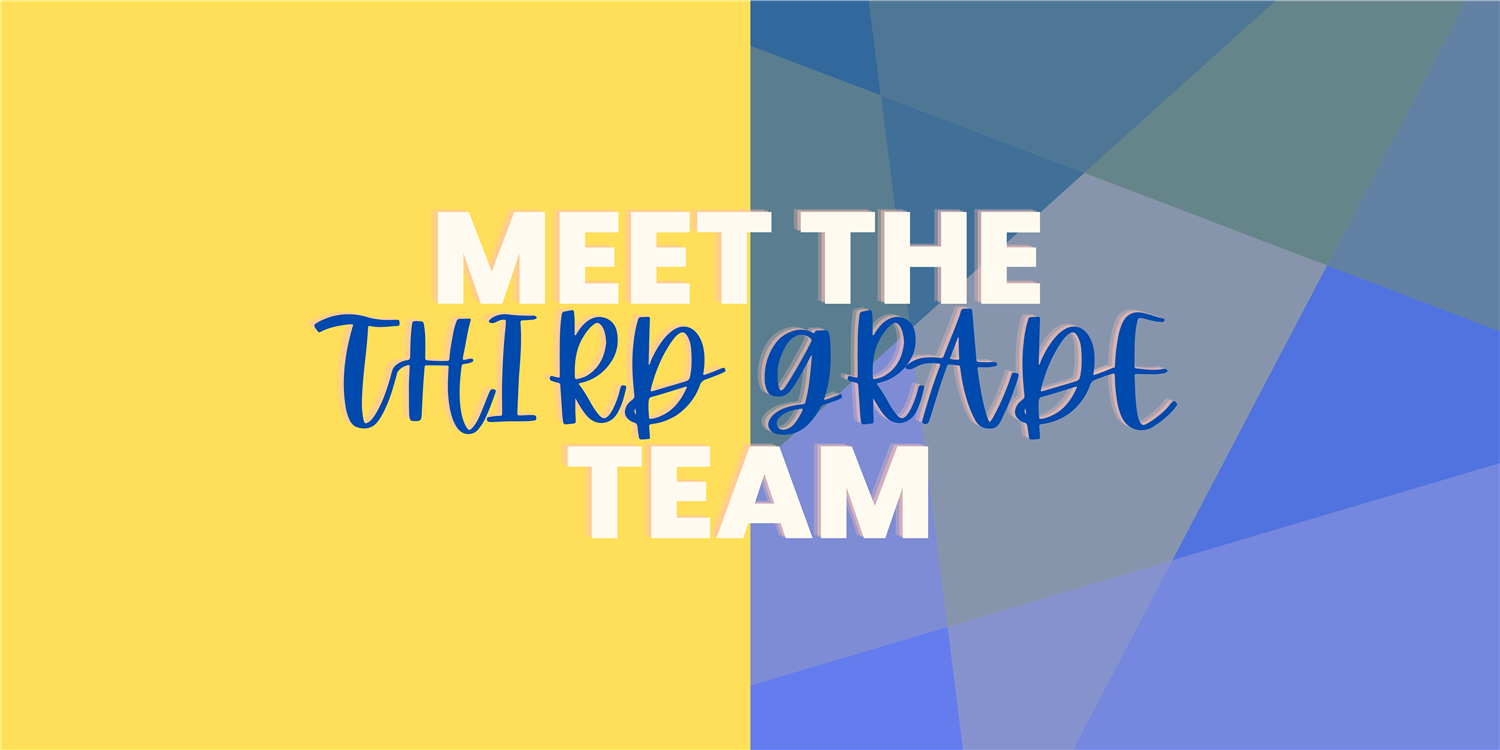 Meet the Third Grade Team!